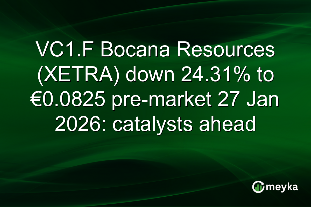 VC1.F Bocana Resources (XETRA) down 24.31% to €0.0825 pre-market 27 Jan 2026: catalysts ahead