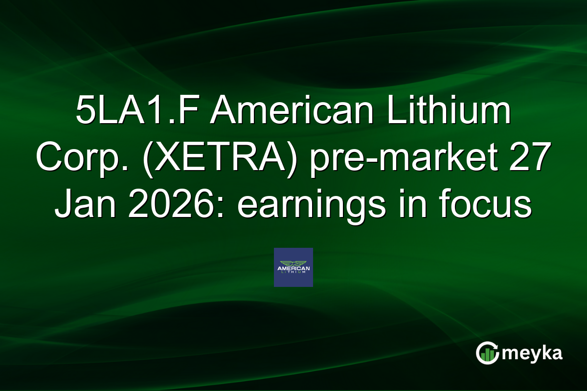 5LA1.F American Lithium Corp. (XETRA) pre-market 27 Jan 2026: earnings in focus