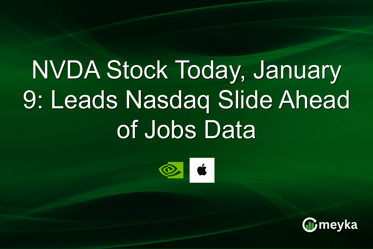 NVDA Stock Today, January 9: Leads Nasdaq Slide Ahead of Jobs Data