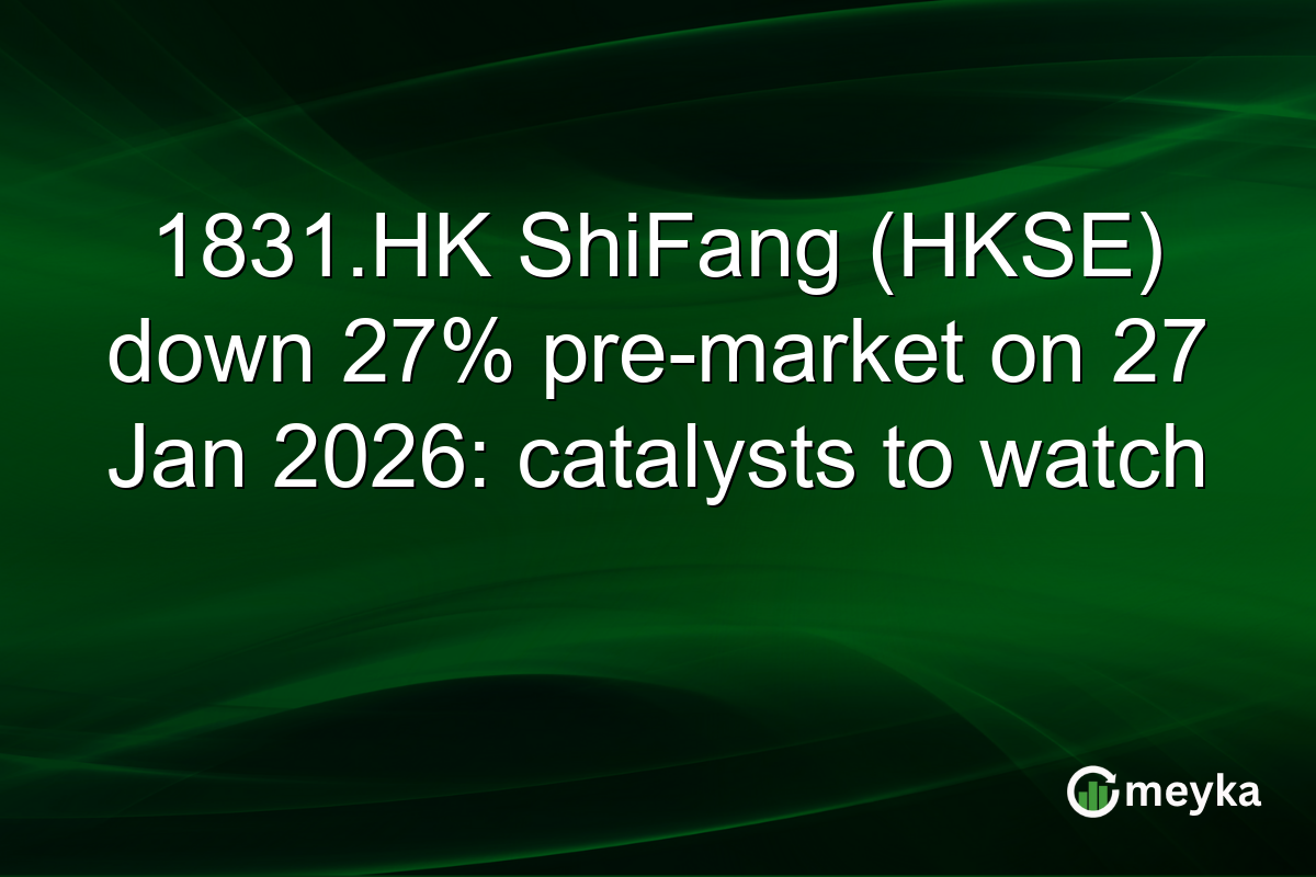 1831.HK ShiFang (HKSE) down 27% pre-market on 27 Jan 2026: catalysts to watch