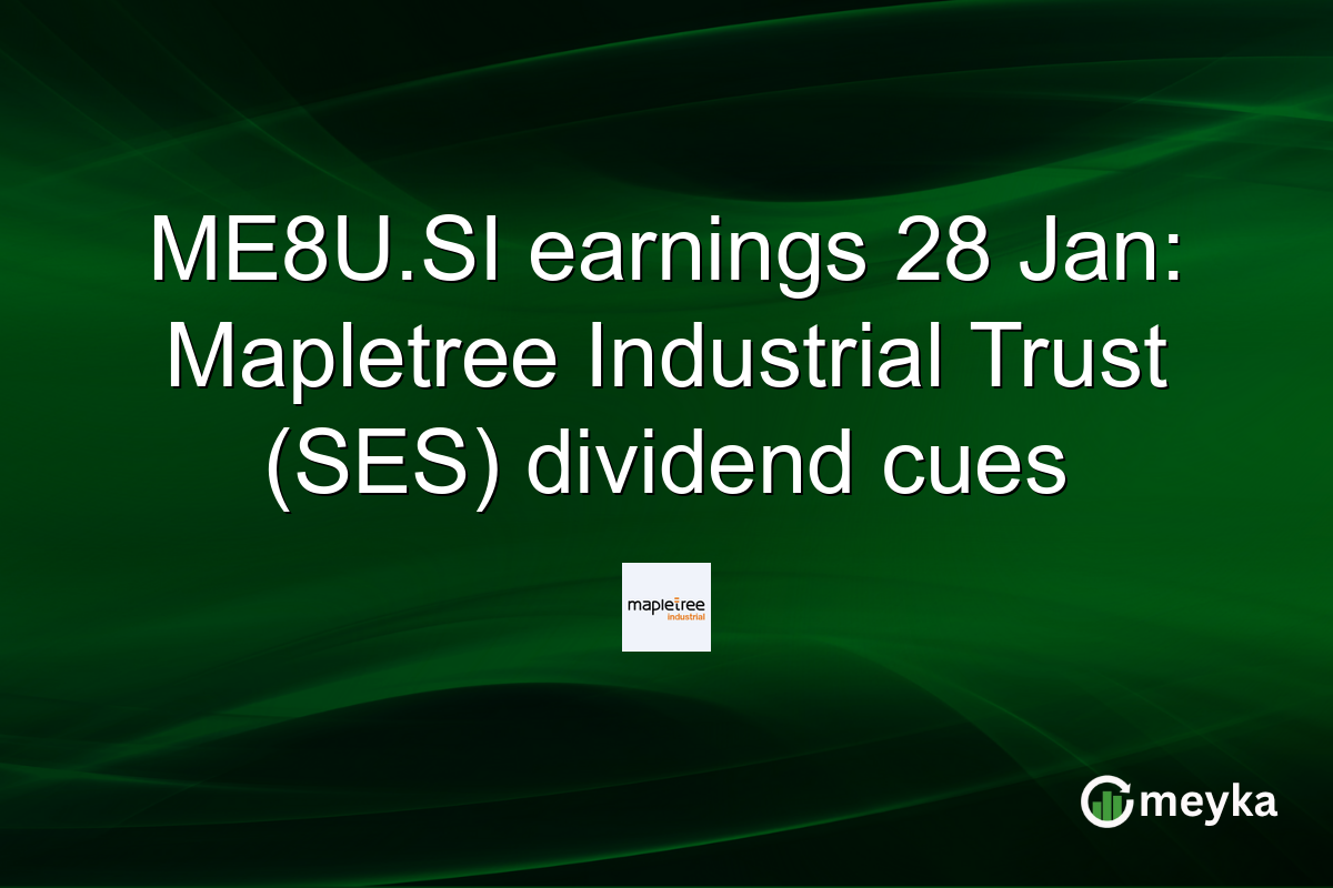 ME8U.SI earnings 28 Jan: Mapletree Industrial Trust (SES) dividend cues