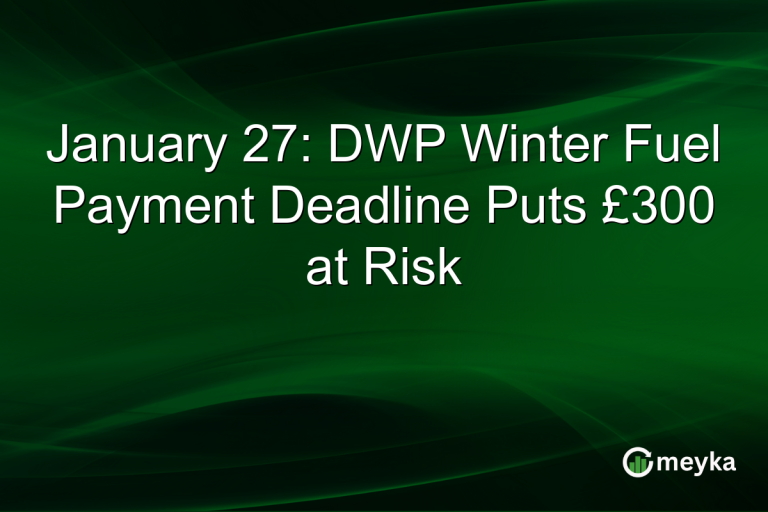 January 27: DWP Winter Fuel Payment Deadline Puts £300 at Risk
