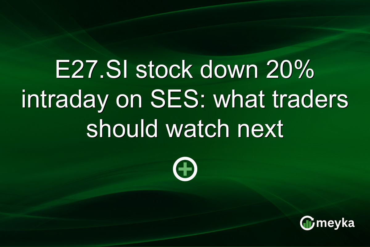 E27.SI stock down 20% intraday on SES: what traders should watch next