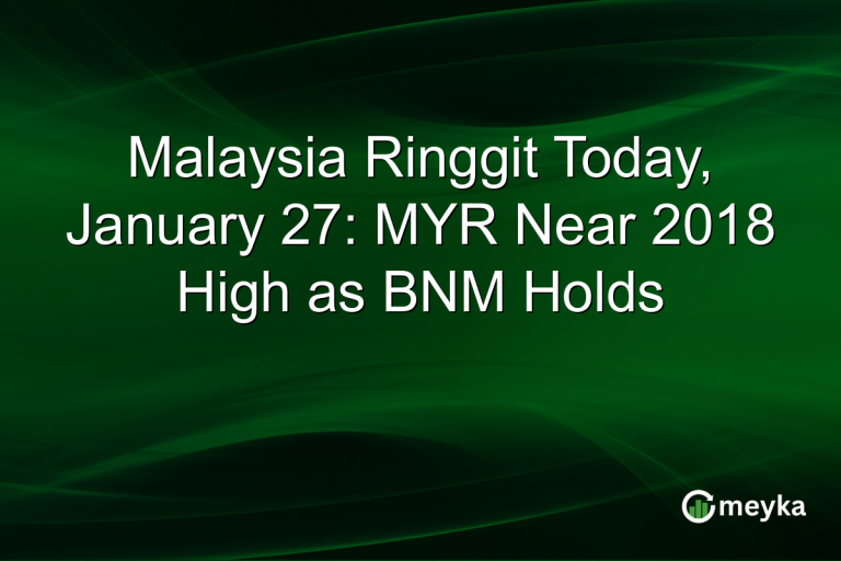 Malaysia Ringgit Today, January 27: MYR Near 2018 High as BNM Holds