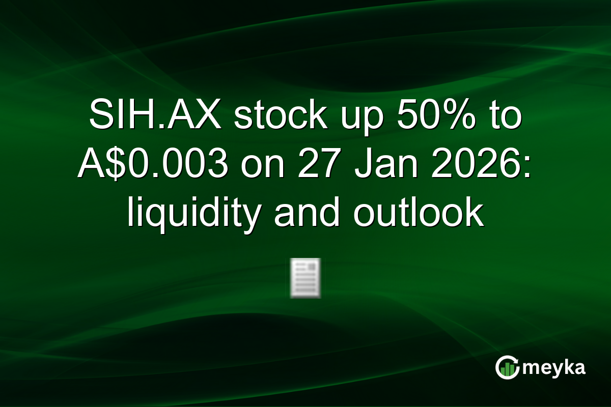 SIH.AX stock up 50% to A$0.003 on 27 Jan 2026: liquidity and outlook