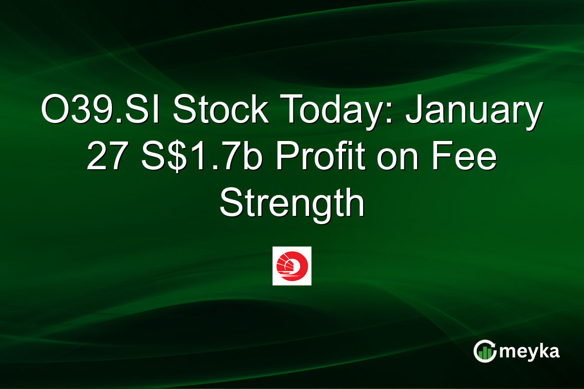 O39.SI Stock Today: January 27 S$1.7b Profit on Fee Strength