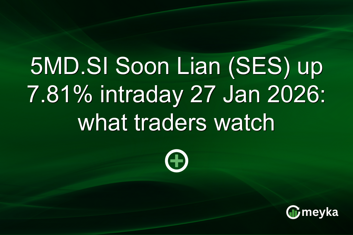 5MD.SI Soon Lian (SES) up 7.81% intraday 27 Jan 2026: what traders watch