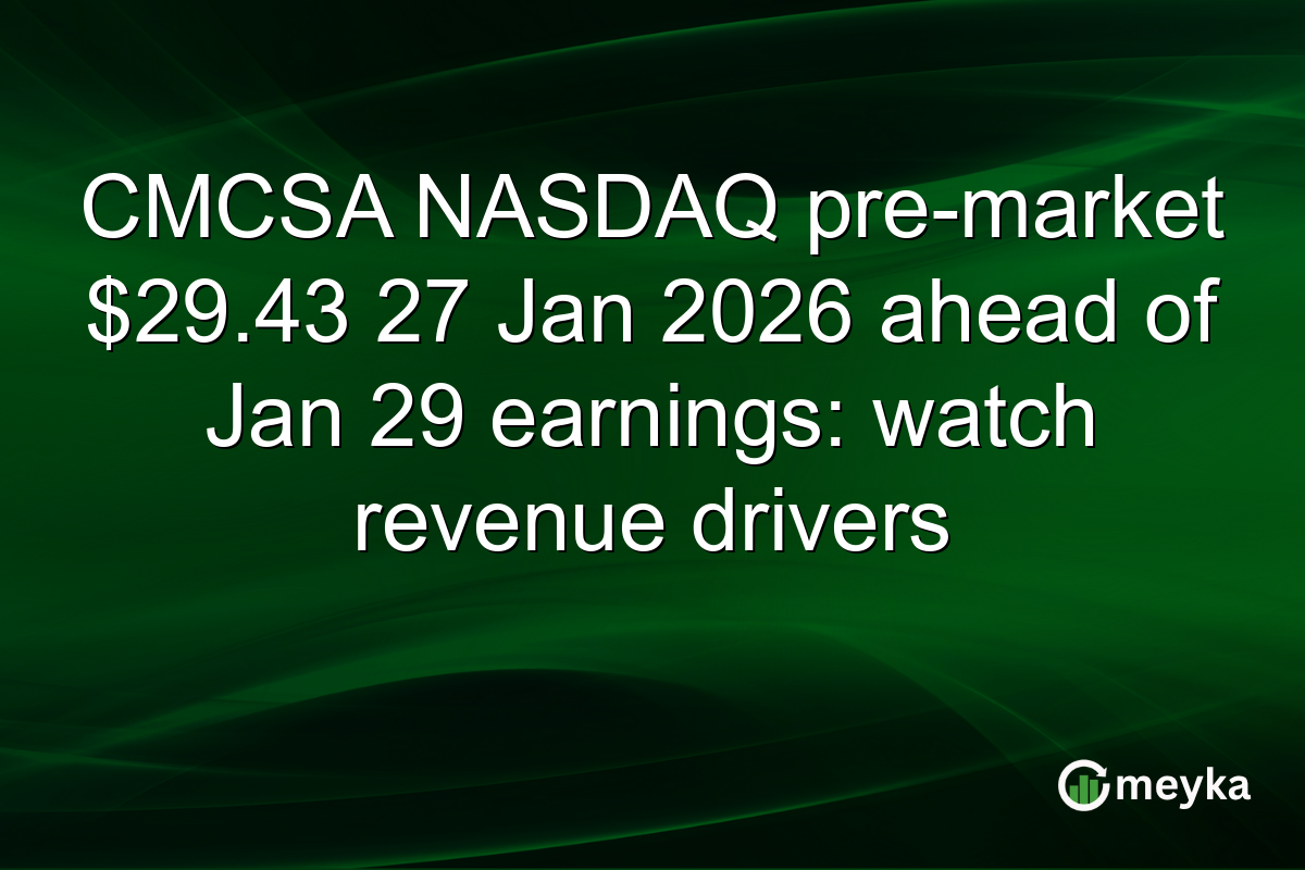 CMCSA NASDAQ pre-market $29.43 27 Jan 2026 ahead of Jan 29 earnings: watch revenue drivers