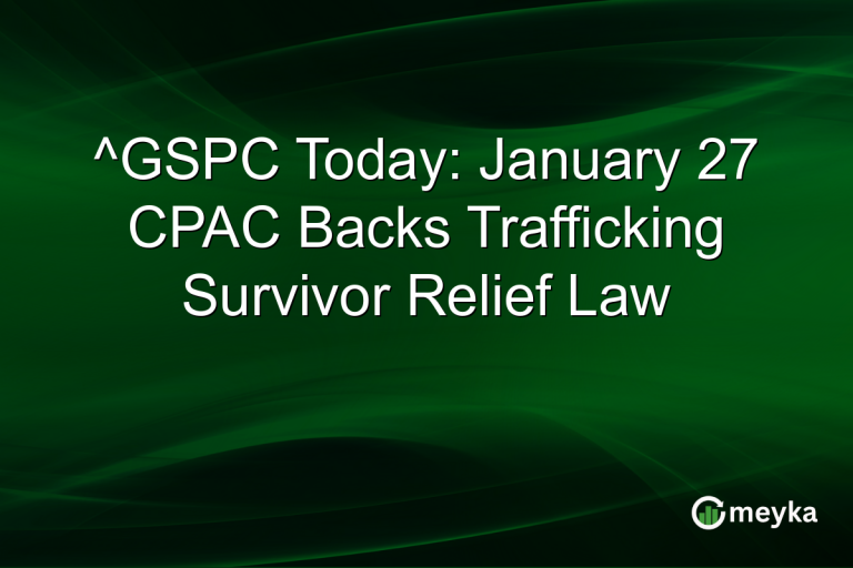 ^GSPC Today: January 27 CPAC Backs Trafficking Survivor Relief Law