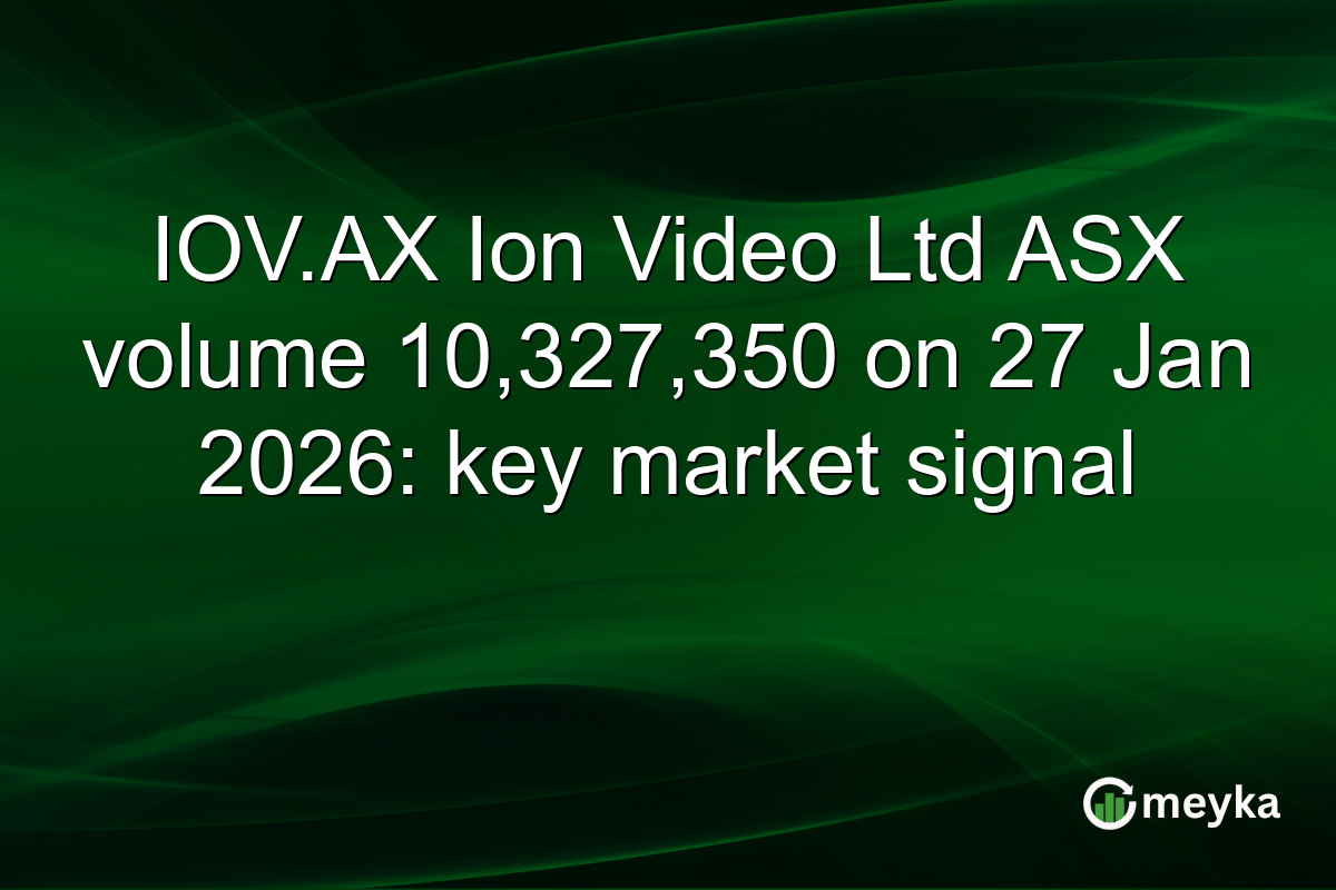 IOV.AX Ion Video Ltd ASX volume 10,327,350 on 27 Jan 2026: key market signal