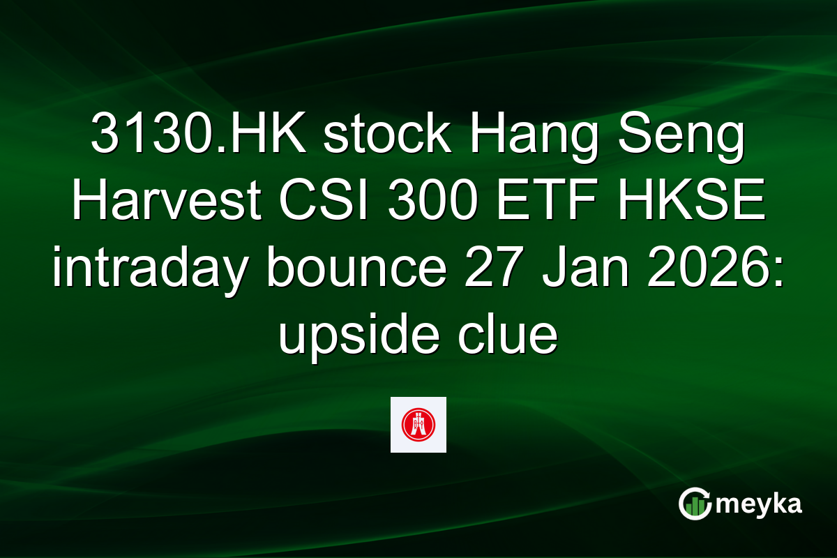 3130.HK stock Hang Seng Harvest CSI 300 ETF HKSE intraday bounce 27 Jan 2026: upside clue