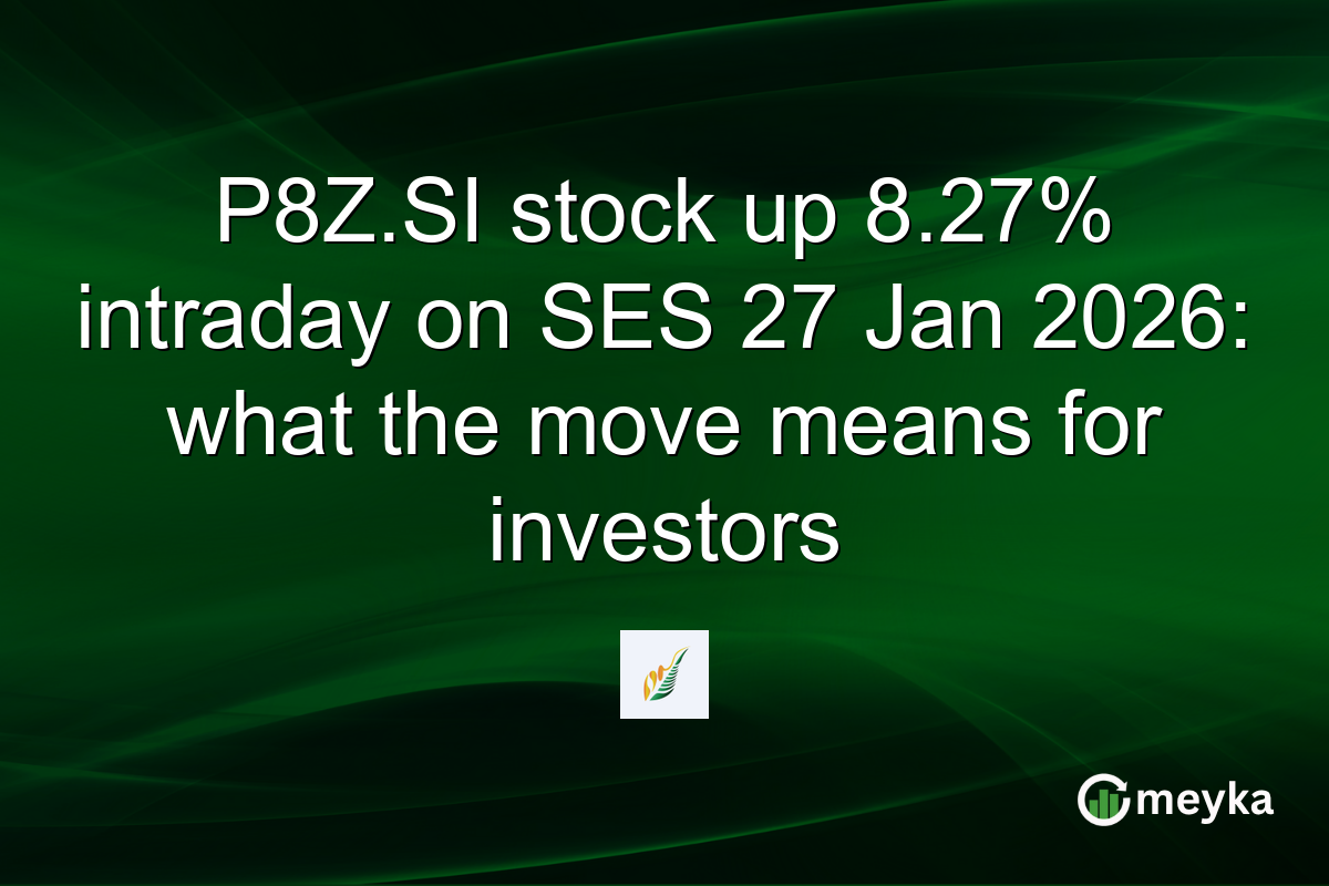 P8Z.SI stock up 8.27% intraday on SES 27 Jan 2026: what the move means for investors