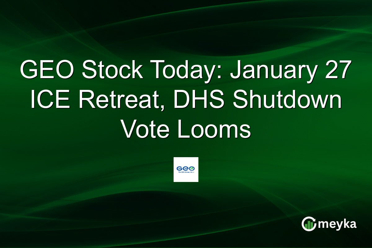 GEO Stock Today: January 27 ICE Retreat, DHS Shutdown Vote Looms
