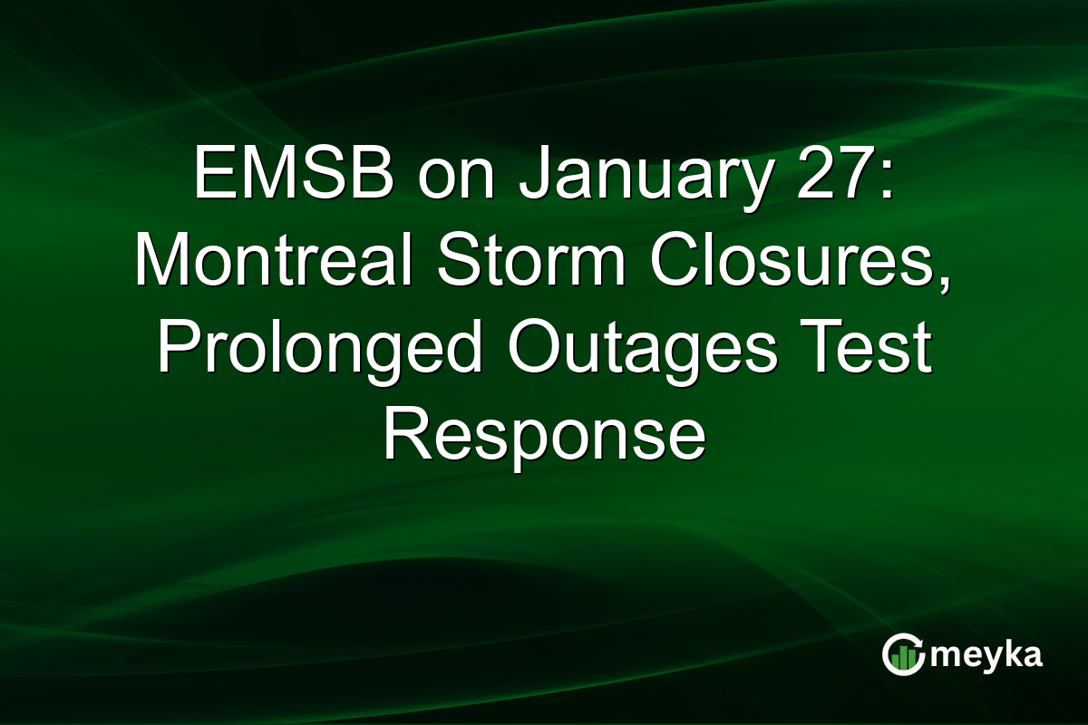 EMSB on January 27: Montreal Storm Closures, Prolonged Outages Test Response