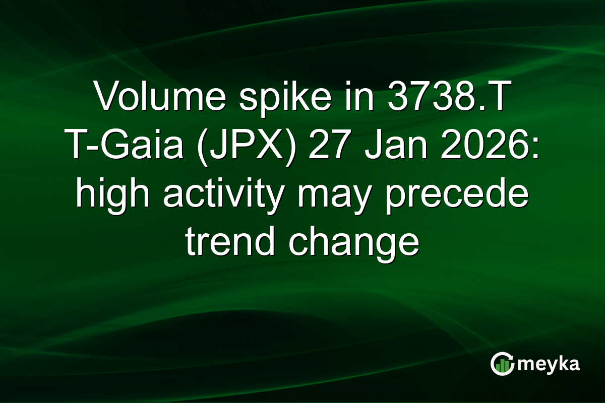 Volume spike in 3738.T T-Gaia (JPX) 27 Jan 2026: high activity may precede trend change