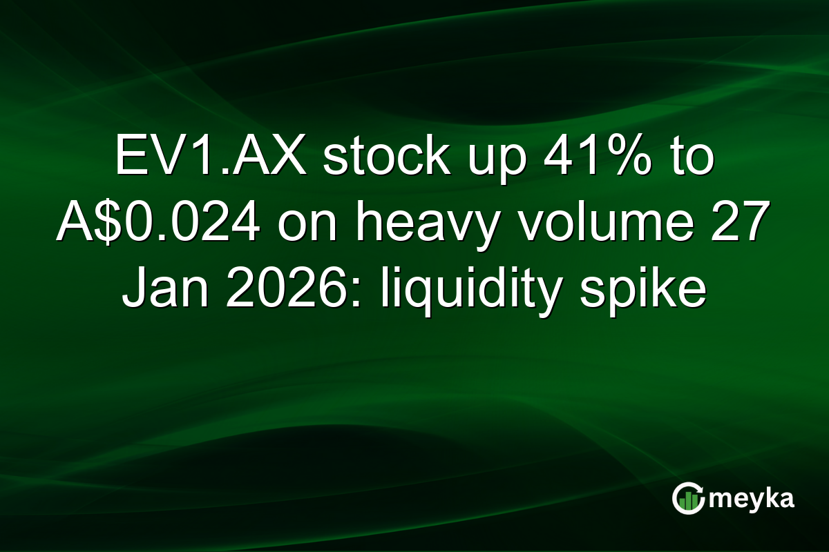 EV1.AX stock up 41% to A$0.024 on heavy volume 27 Jan 2026: liquidity spike