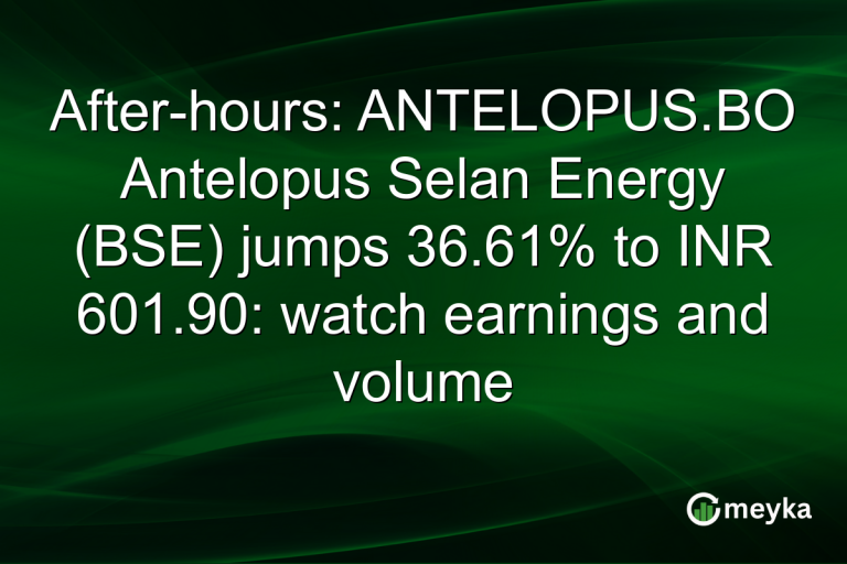 After-hours: ANTELOPUS.BO Antelopus Selan Energy (BSE) jumps 36.61% to INR 601.90: watch earnings and volume