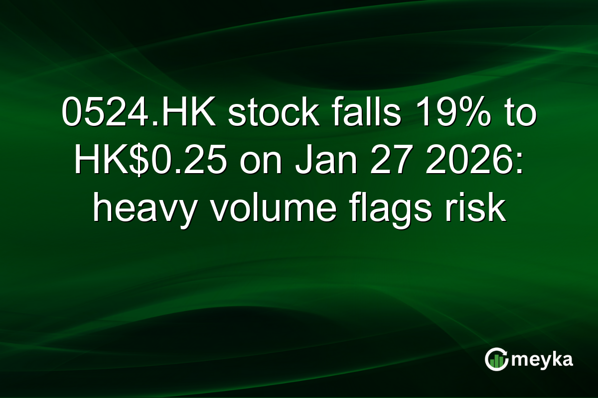 0524.HK stock falls 19% to HK$0.25 on Jan 27 2026: heavy volume flags risk