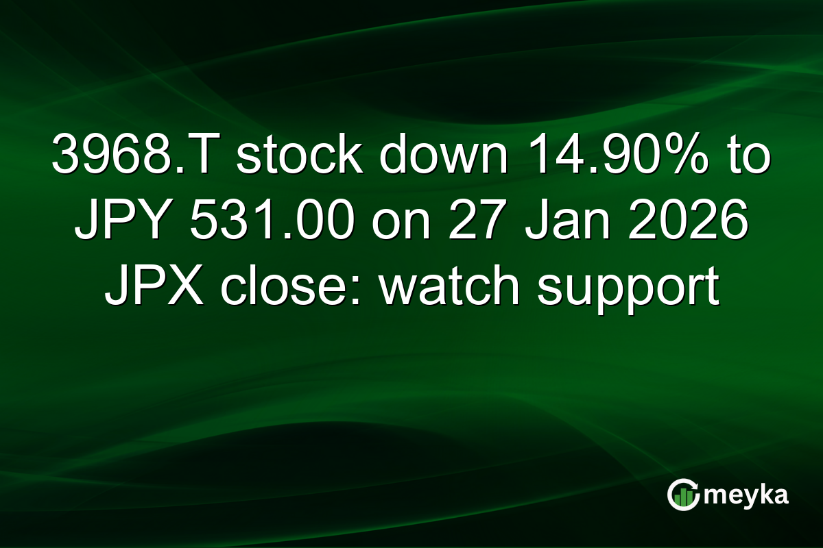 3968.T stock down 14.90% to JPY 531.00 on 27 Jan 2026 JPX close: watch support