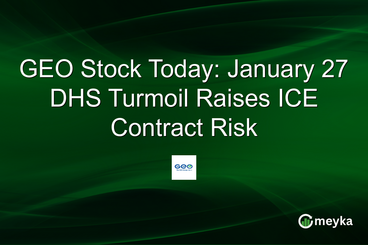 GEO Stock Today: January 27 DHS Turmoil Raises ICE Contract Risk