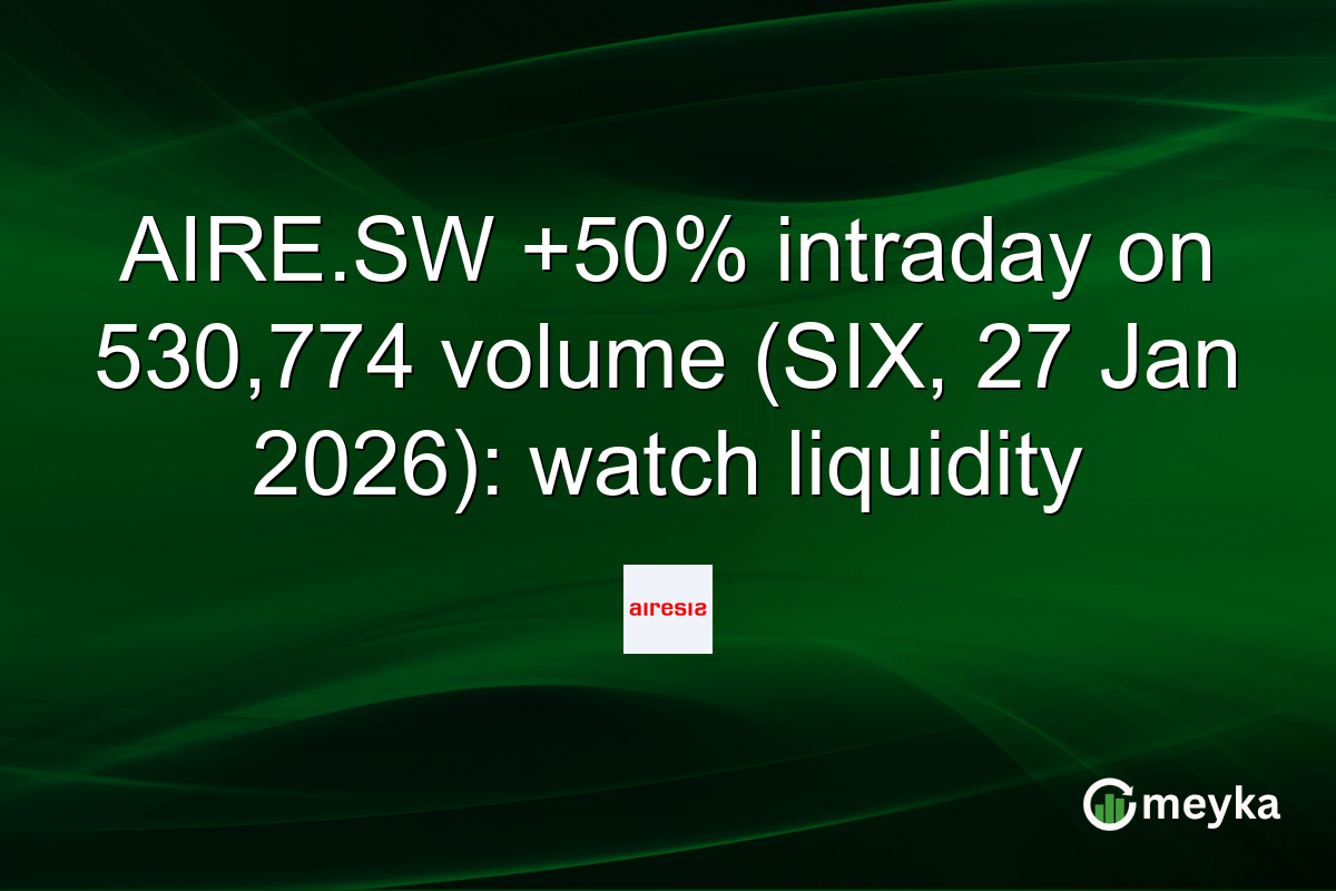 AIRE.SW +50% intraday on 530,774 volume (SIX, 27 Jan 2026): watch liquidity