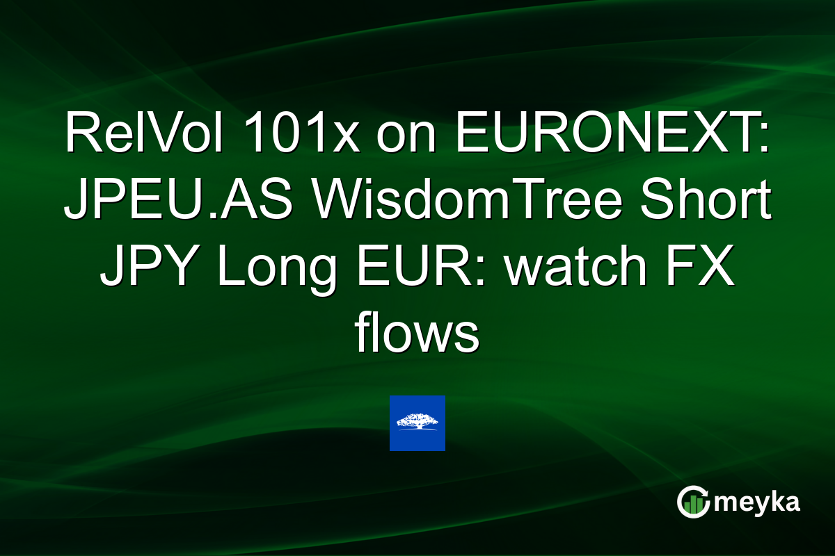 RelVol 101x on EURONEXT: JPEU.AS WisdomTree Short JPY Long EUR: watch FX flows