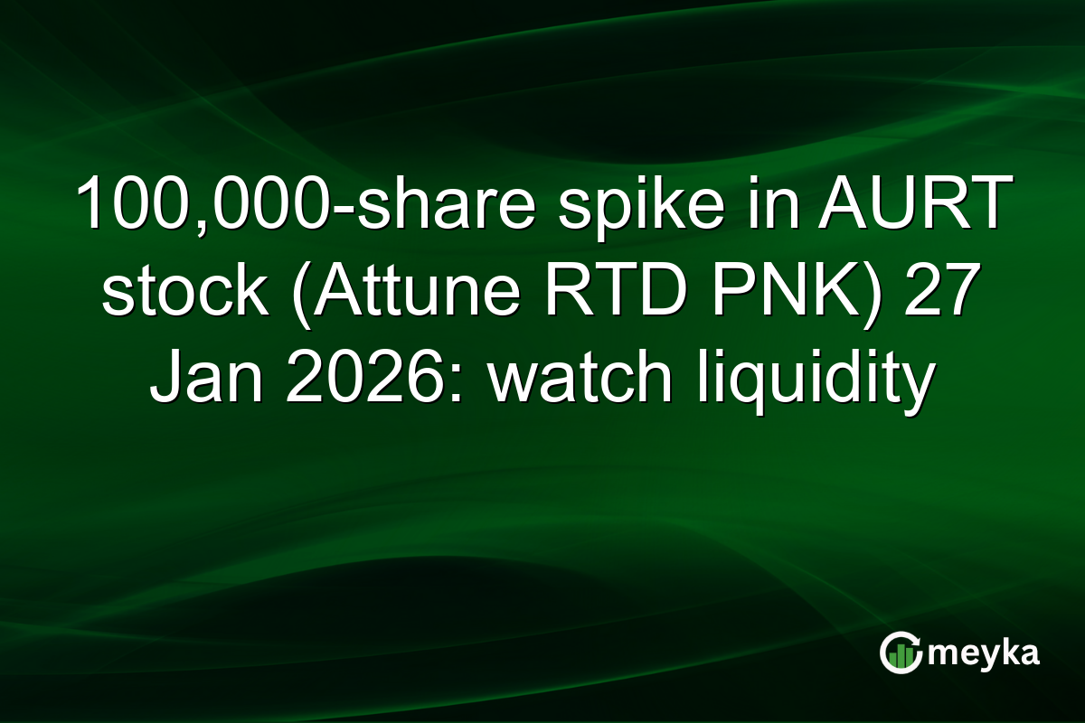 100,000-share spike in AURT stock (Attune RTD PNK) 27 Jan 2026: watch liquidity
