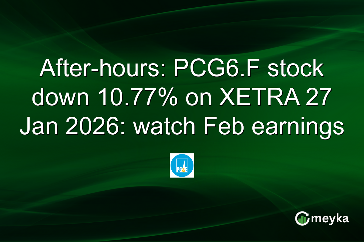 After-hours: PCG6.F stock down 10.77% on XETRA 27 Jan 2026: watch Feb earnings