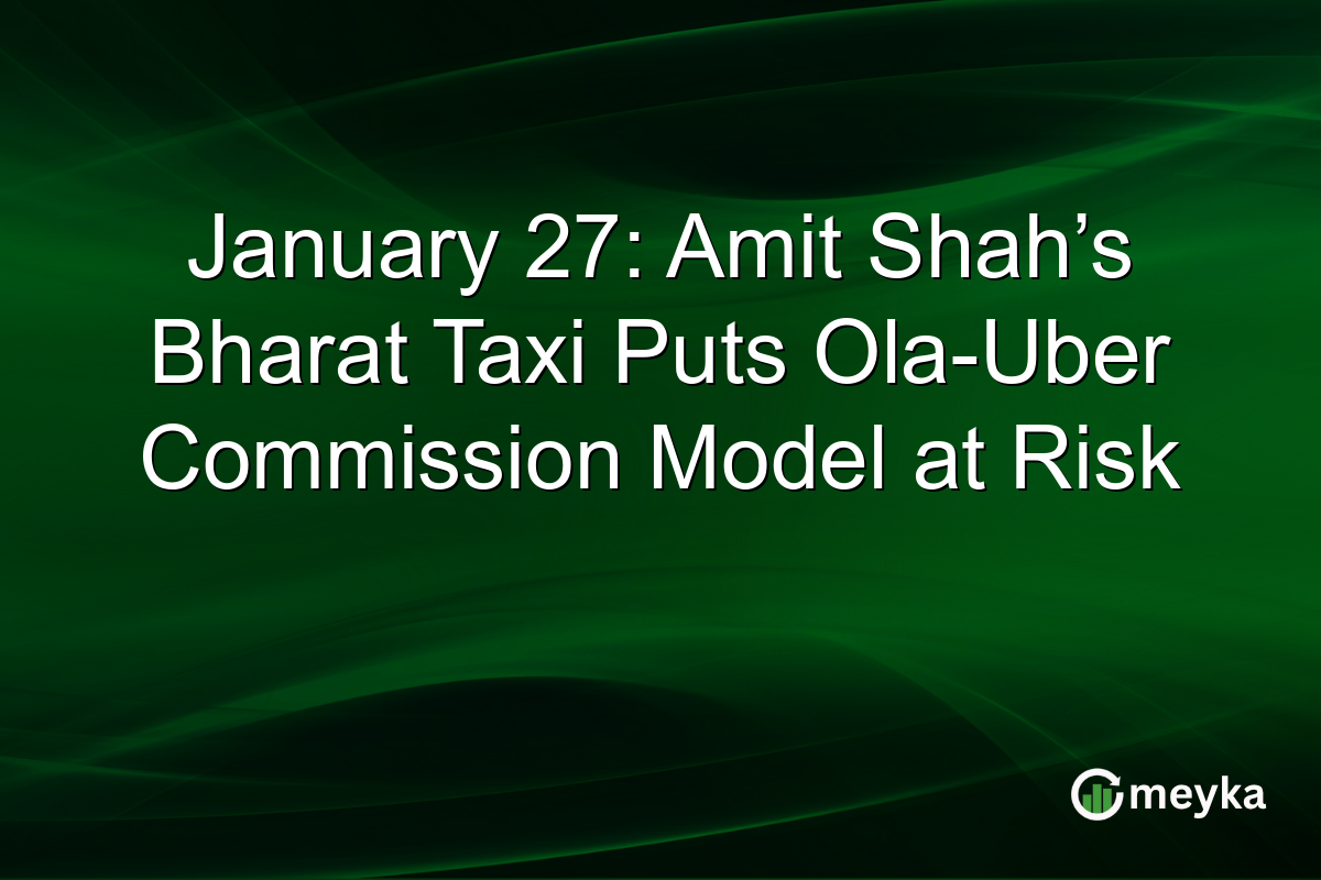 January 27: Amit Shah’s Bharat Taxi Puts Ola-Uber Commission Model at Risk