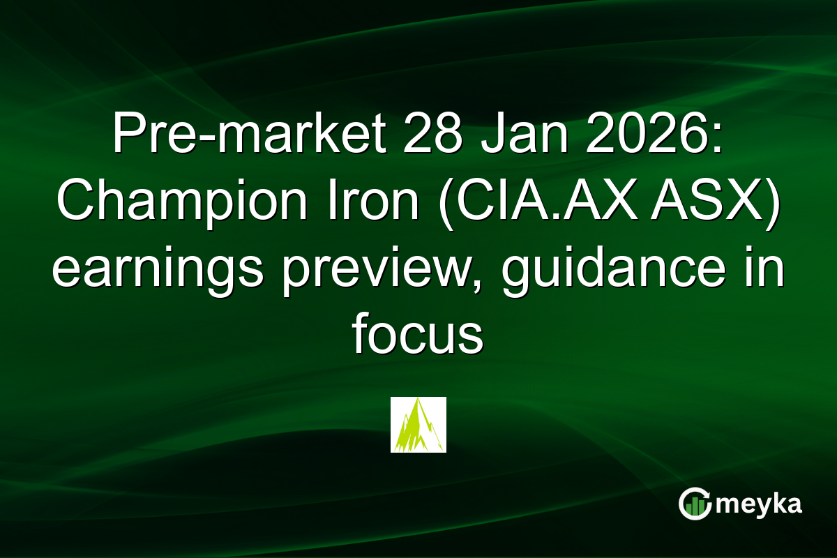 Pre-market 28 Jan 2026: Champion Iron (CIA.AX ASX) earnings preview, guidance in focus