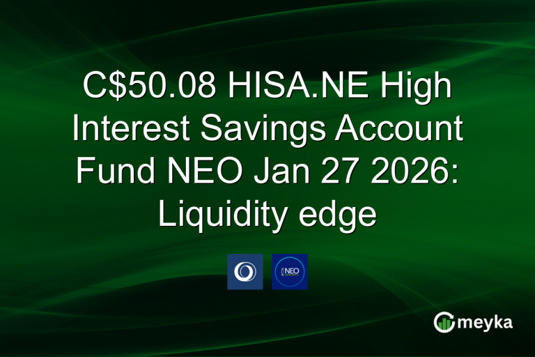 C$50.08 HISA.NE High Interest Savings Account Fund NEO Jan 27 2026: Liquidity edge