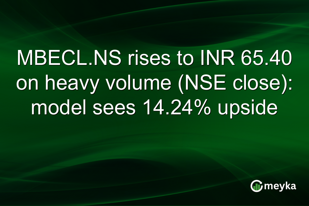 MBECL.NS rises to INR 65.40 on heavy volume (NSE close): model sees 14.24% upside