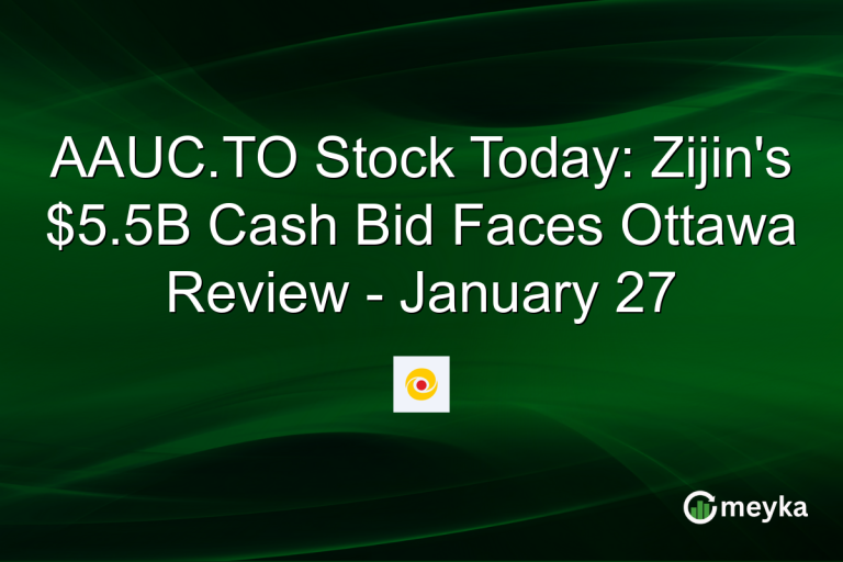 AAUC.TO Stock Today: Zijin's $5.5B Cash Bid Faces Ottawa Review - January 27