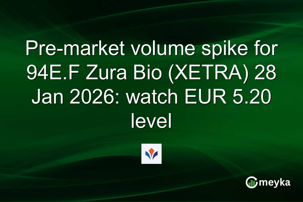 Pre-market volume spike for 94E.F Zura Bio (XETRA) 28 Jan 2026: watch EUR 5.20 level