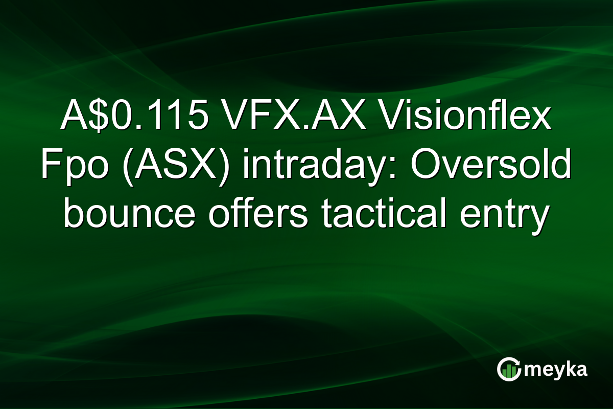 A$0.115 VFX.AX Visionflex Fpo (ASX) intraday: Oversold bounce offers tactical entry