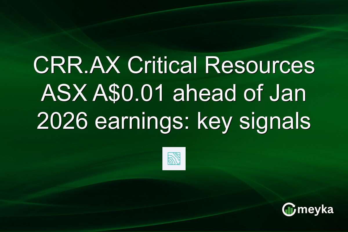 CRR.AX Critical Resources ASX A$0.01 ahead of Jan 2026 earnings: key signals