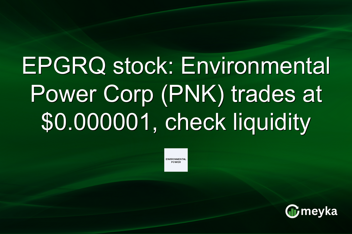 EPGRQ stock: Environmental Power Corp (PNK) trades at $0.000001, check liquidity