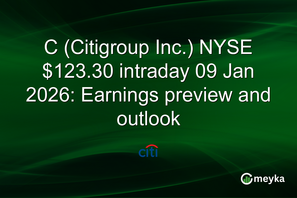 C (Citigroup Inc.) NYSE $123.30 intraday 09 Jan 2026: Earnings preview and outlook