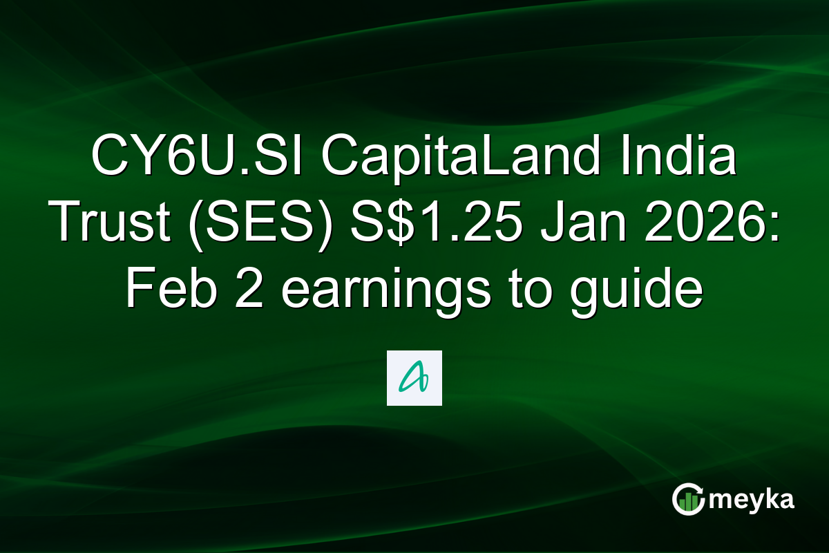 CY6U.SI CapitaLand India Trust (SES) S$1.25 Jan 2026: Feb 2 earnings to guide