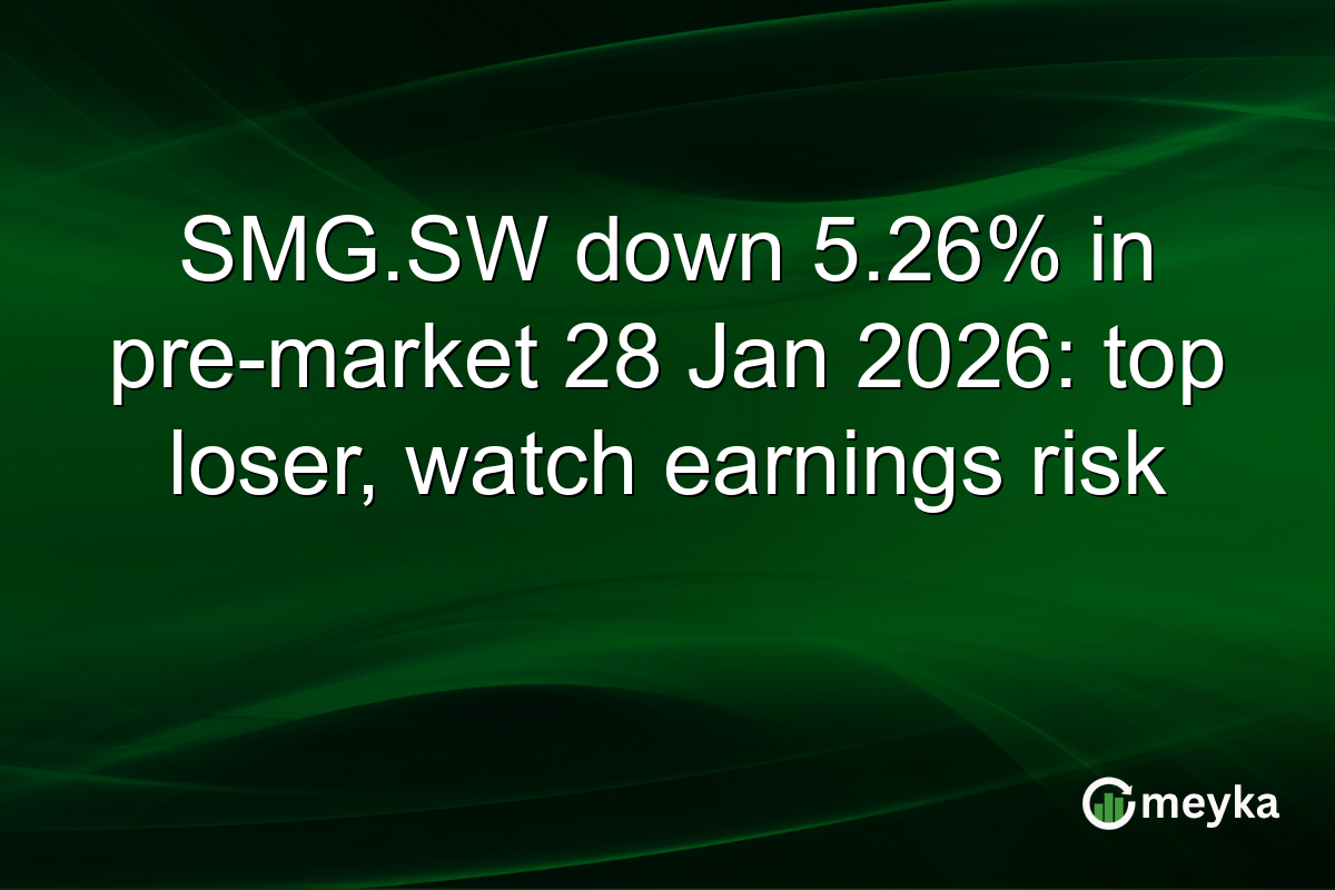 SMG.SW down 5.26% in pre-market 28 Jan 2026: top loser, watch earnings risk