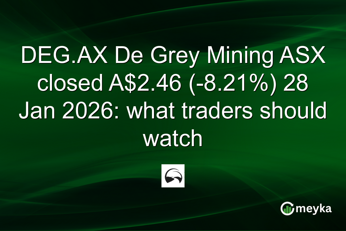 DEG.AX De Grey Mining ASX closed A$2.46 (-8.21%) 28 Jan 2026: what traders should watch