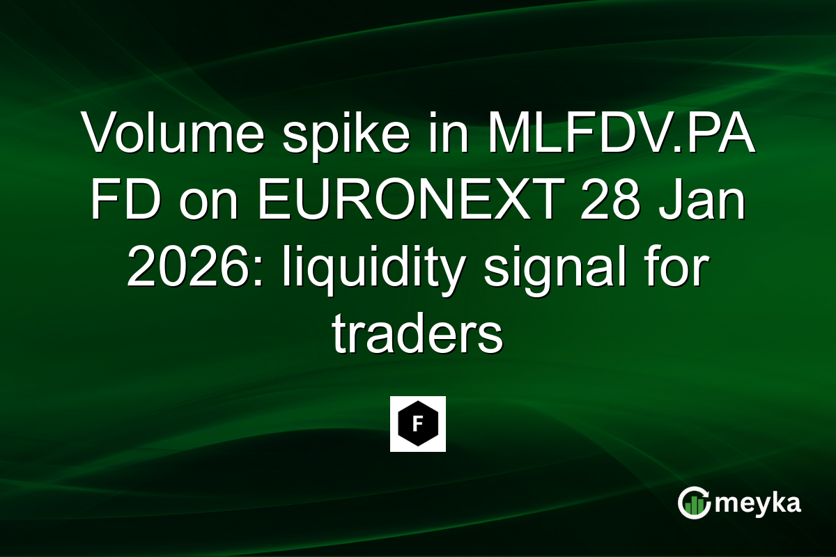 Volume spike in MLFDV.PA FD on EURONEXT 28 Jan 2026: liquidity signal for traders