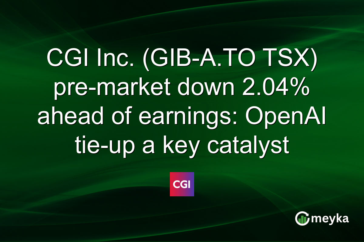 CGI Inc. (GIB-A.TO TSX) pre-market down 2.04% ahead of earnings: OpenAI tie-up a key catalyst