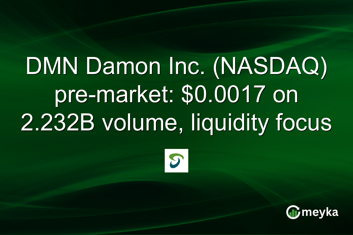 DMN Damon Inc. (NASDAQ) pre-market: $0.0017 on 2.232B volume, liquidity focus