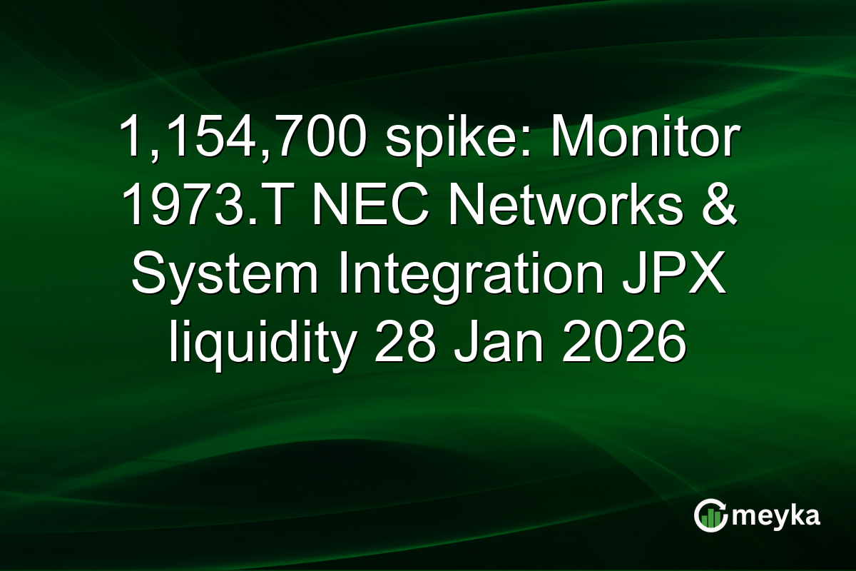 1,154,700 spike: Monitor 1973.T NEC Networks & System Integration JPX liquidity 28 Jan 2026
