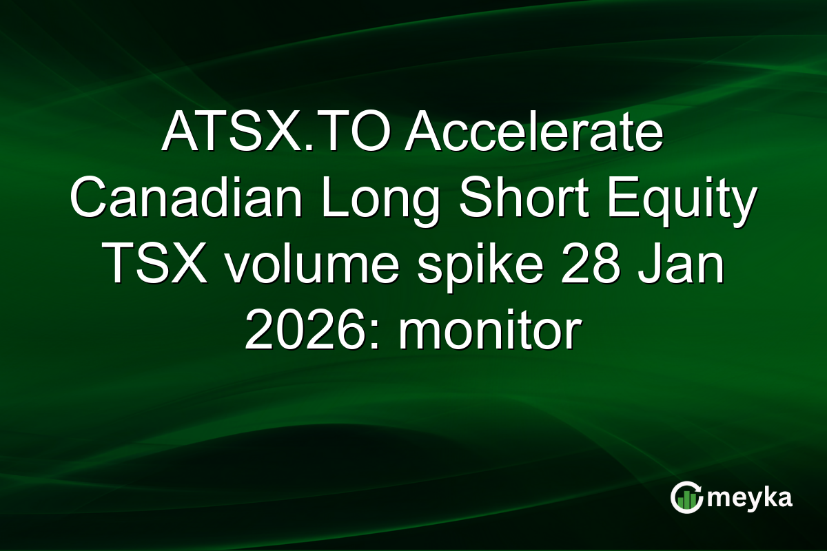 ATSX.TO Accelerate Canadian Long Short Equity TSX volume spike 28 Jan 2026: monitor