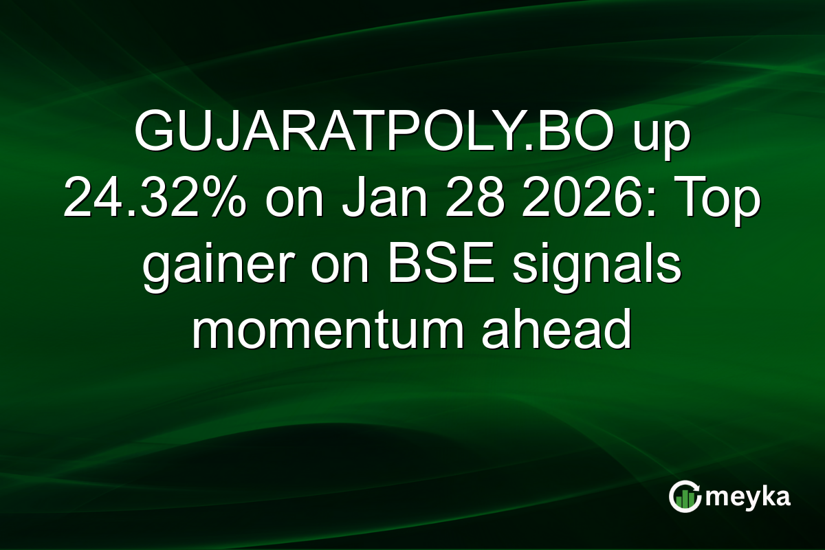 GUJARATPOLY.BO up 24.32% on Jan 28 2026: Top gainer on BSE signals momentum ahead