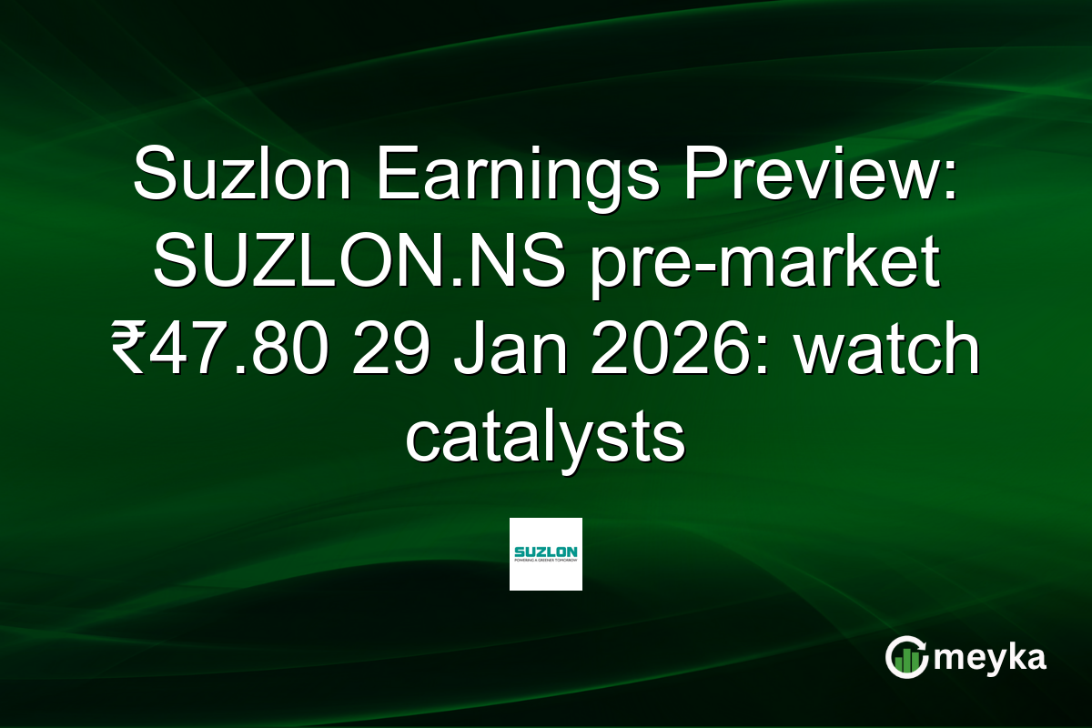 Suzlon Earnings Preview: SUZLON.NS pre-market ₹47.80 29 Jan 2026: watch catalysts