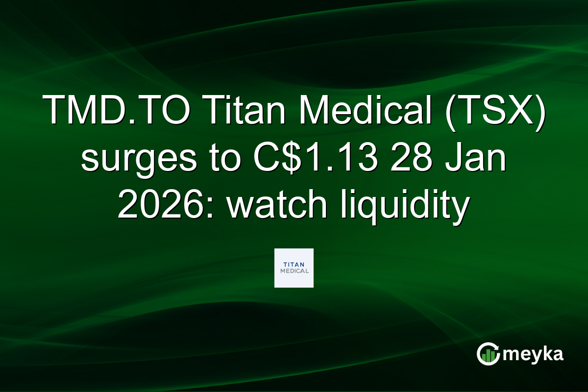 TMD.TO Titan Medical (TSX) surges to C$1.13 28 Jan 2026: watch liquidity