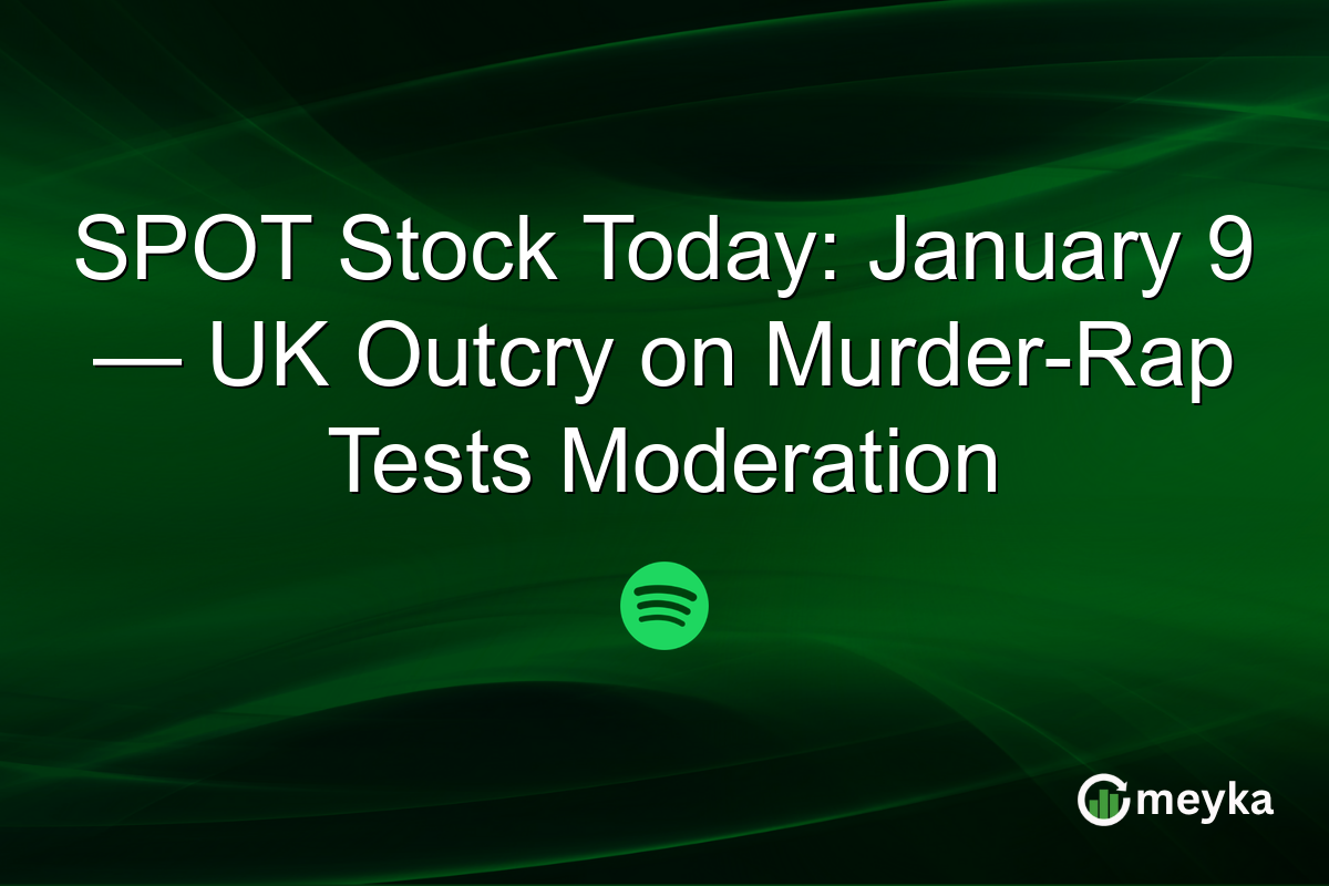 SPOT Stock Today: January 9 — UK Outcry on Murder-Rap Tests Moderation